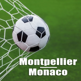 Match de Foot MONTPELLIER/MONACO (CSL)