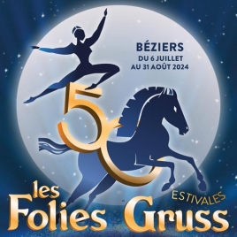 Les Folies Gruss  - 1ère Soirée  (SLVie 2 Béziers)