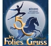 Les Folies Gruss  - 1ère Soirée  (SLVie 2 Béziers)