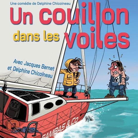 La Comédie de Nîmes - Un couillon dans les voiles  (SLVie 4 Costières)